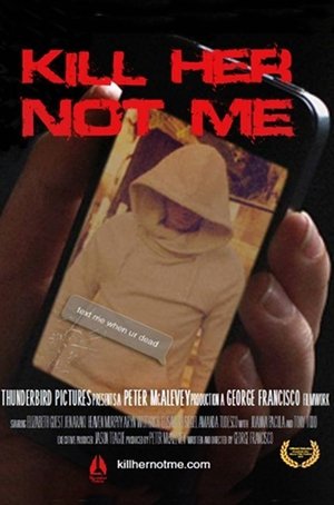 Poster Kill Her, Not Me (2013)