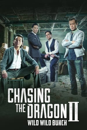 Poster Chasing the Dragon II: Wild Wild Bunch 2019