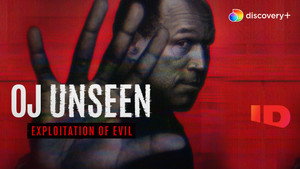 OJ Unseen: Exploitation of Evil