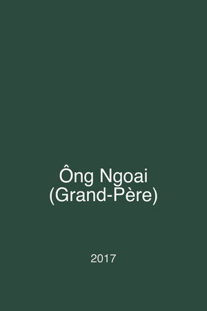 Ông Ngoai (Grand-Père)