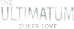 The Ultimatum: Queer Love
