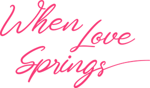 When Love Springs