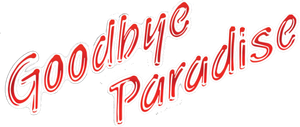 Goodbye Paradise — Logos 1