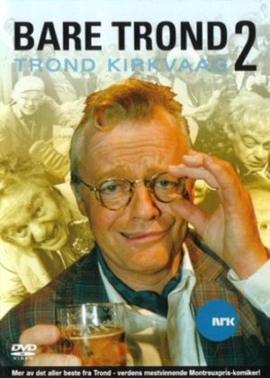 Poster Trond Kirkvaag - Bare Trond 2 (2006)