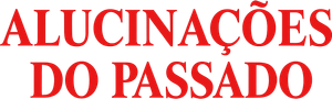 Alucinações do Passado