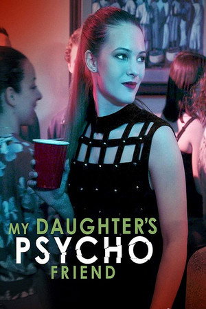 My Daughter's Psycho Friend