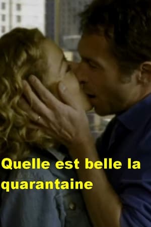 Poster Qu'elle est belle la quarantaine 2003