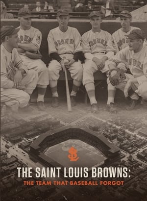 Poster The Saint Louis Browns: The Team That Baseball Forgot 2018