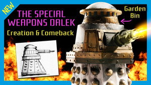 A History of the Special Weapons Dalek Props on and off Screen | StreamHub
