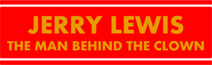 Jerry Lewis: The Man Behind the Clown