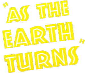 As the Earth Turns