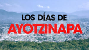 Los días de Ayotzinapa film complet