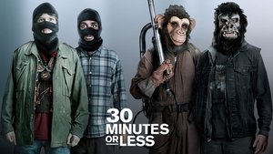 30 Minutes or Less
