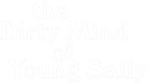 The Dirty Mind of Young Sally