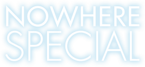 Nowhere Special