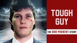 Tough Guy: The Bob Probert Story