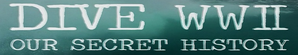 Dive WWII : Our secret history