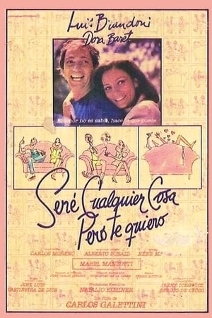 Seré cualquier cosa, pero te quiero poster