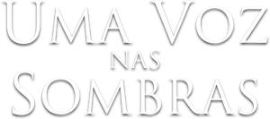 Uma Voz nas Sombras