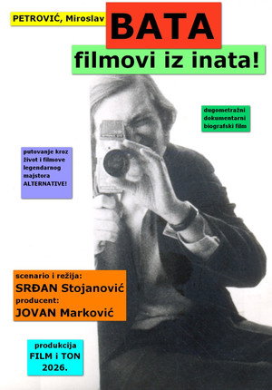 Petrović, Miroslav Bata: filmovi iz inata!