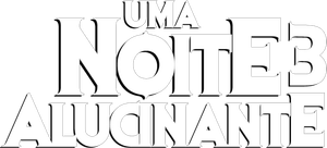 Uma Noite Alucinante 3