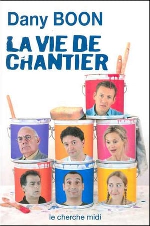 La vie de chantier  - Dany Boon poster