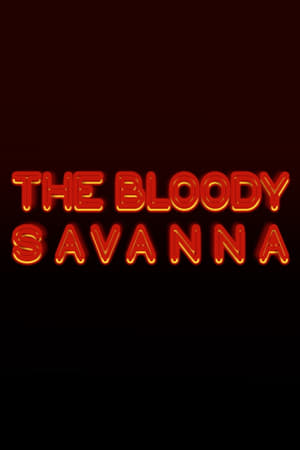 The Bloody Savanna