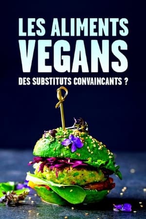 Les aliments végans, des substituts convaincants ? film complet