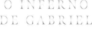 O Inferno de Gabriel - Parte 3