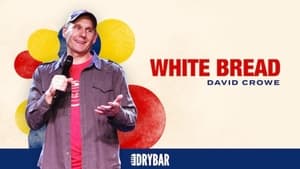 Dry Bar Comedy David Crowe: White Bread