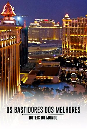 Os Bastidores dos Melhores Hotéis do Mundo