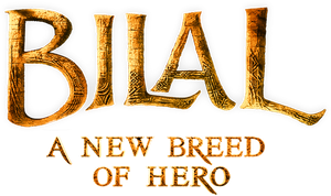 Bilal: A New Breed of Hero