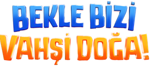 Bekle Bizi Vahşi Doğa!