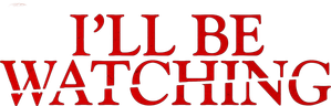 I’ll Be Watching — Logos 1