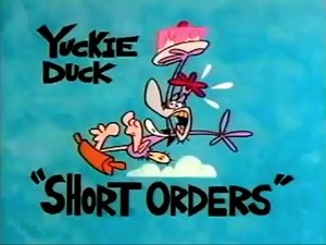 What a Cartoon Yuckie Duck: Short Orders