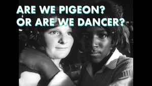 Can't Get You Out of My Head Part Six - Are We Pigeon? Or Are We Dancer?