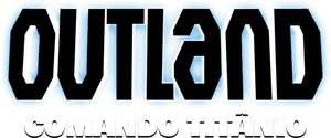 Outland: Comando Titânio