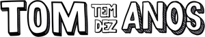 Tom Tem Dez Anos — Logos 1