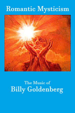 Image Romantic Mysticism: The Music of Billy Goldenberg