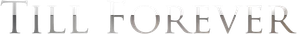 Till Forever — Logos 1