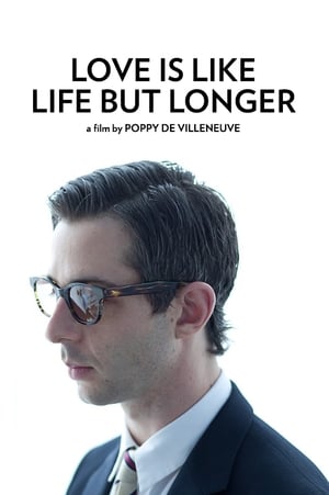 Poster Love is Like Life But Longer 2011