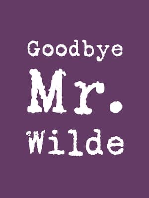 Goodbye Mr. Wilde 3