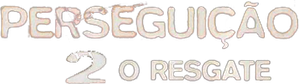 Perseguição 2: O Resgate