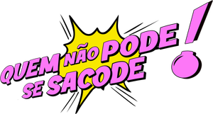 Quem Não Pode Se Sacode — Logos 1