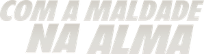 Com a Maldade na Alma