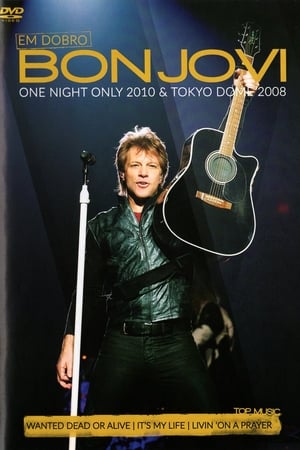 Bon Jovi: Em Dobro - One Night Only 2010 & Tokyo Dome 2008 (2016)