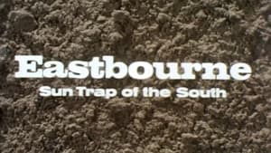 Eastbourne: Sun Trap of the South film complet