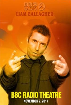 Liam Gallagher - BBC Radio 2 In Concert