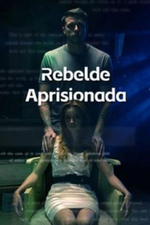Rebelde Aprisionada