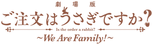 Is the Order a Rabbit? The Movie: We Are Family!